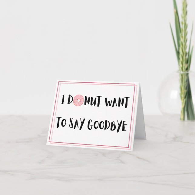 Carte De Remerciements Je Ne Veux Pas Dire Adieu - Pun Farewell Card (Devant)