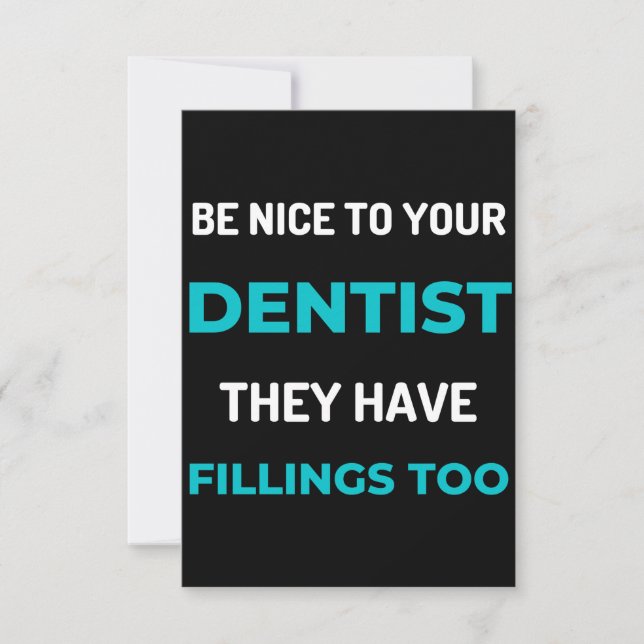 Carte De Remerciements Soyez Gentils Avec Votre Dentiste, Ils Ont Aussi D (Devant)