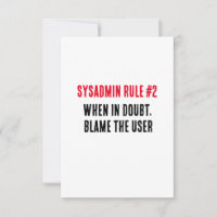 Sysadmin Règle 2 En cas de doute, blâmez l'utilisa