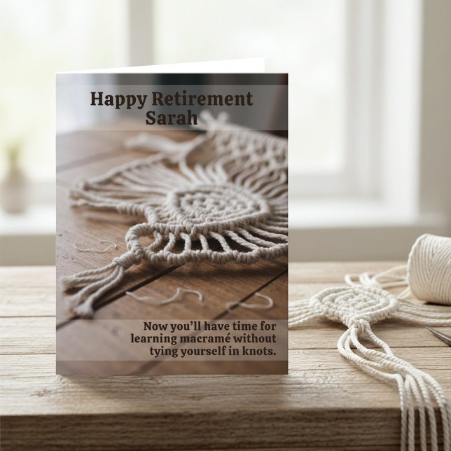 Carte de retraite amusante pour les artisans de Ma (A fun retirement card for the would be macrame artist. Add your message!)