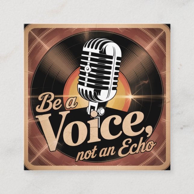 Carte De Visite Carré Be A Voice, Not An Echo (Devant)