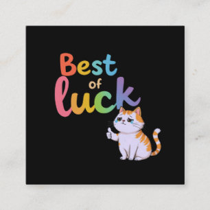 Carte De Visite Carré Cute Chat Best of Luck : Étendre Fun et Feline Bon