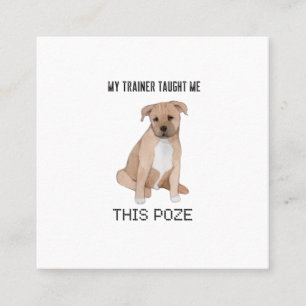 Carte De Visite Carré Drôle chien, chiot t-shirt messages ce Poze