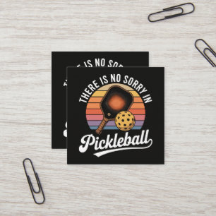 Carte De Visite Carré Il n'y a pas de désolé au Pickleball