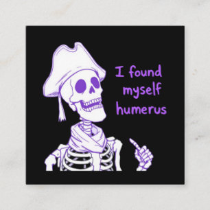 Carte De Visite Carré Je Me Suis Trouvé Humerus - Drôle Skeleton Pun