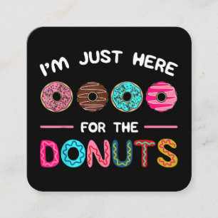 Carte De Visite Carré Je suis juste ici pour la douceur Doughnut Donuts