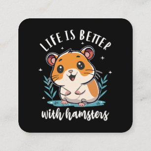 Carte De Visite Carré La vie est meilleure avec les hamsters