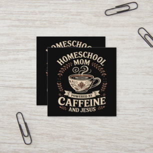Carte De Visite Carré Maman école à la maison alimentée par la caféine e
