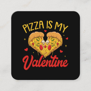 Carte De Visite Carré Pizza Est Mon Valentin Joyeuse Saint-Valentin