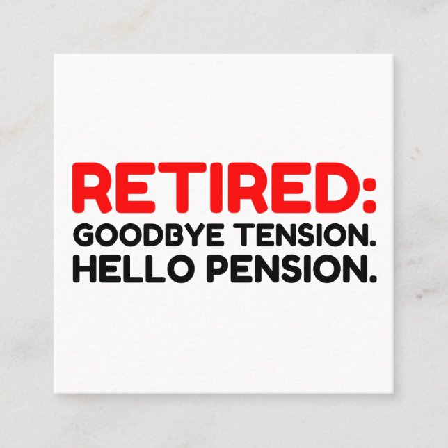 Carte De Visite Carré Retraité Adieu Tension Bonjour Pension (Devant)