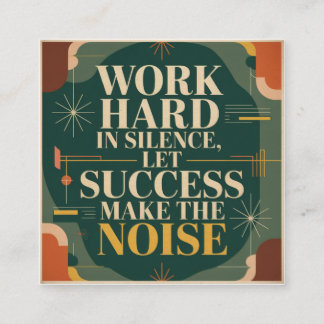 Carte De Visite Carré Work Hard In Silence, Let Success Make The Noise