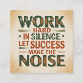 Carte De Visite Carré Work Hard In Silence, Let Success Make The Noise