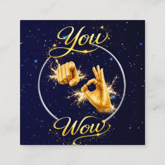 Carte De Visite Carré YOU ARE WOW : Make Him or Her feel special