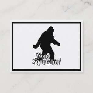 Carte De Visite Gone Squatchin'