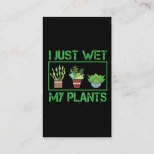 Carte De Visite I juste humide mon agriculteur de jardinage drôle