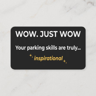 Carte De Visite Inspirational Parking Skills Sarcastic Bad Parking