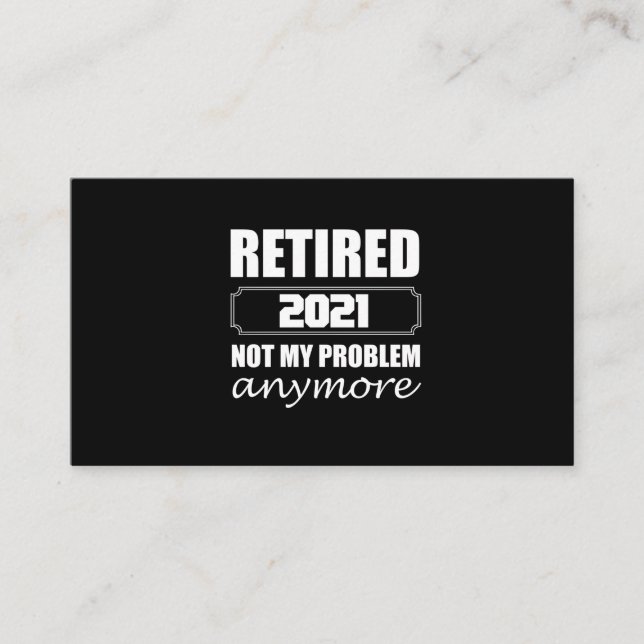 Carte De Visite Retired 2021 Not My Problem Anymore (Devant)