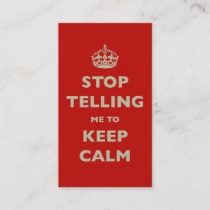 Carte De Visite Stop Telling Me To Keep Calm
