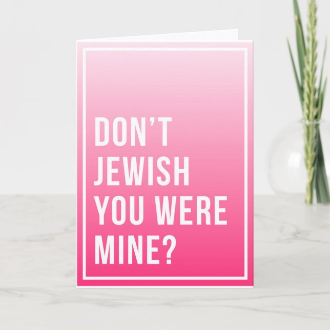Carte de voeux Tu B'Av - Don't Jewish You Were mie (Devant)