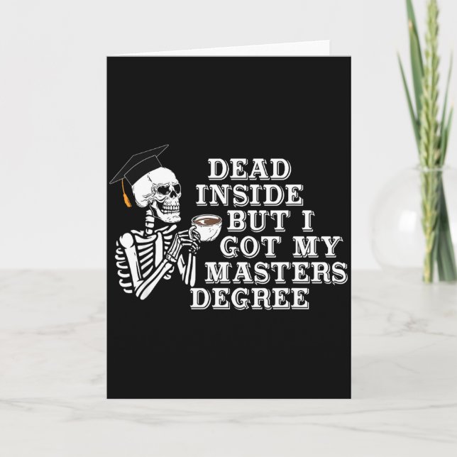 Carte Dead Inside But I Got Master Degree Survivor Gradu (Devant)