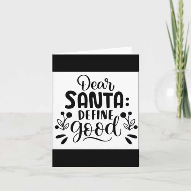 Carte Dear Santa Define Good T Shirt  (Devant)