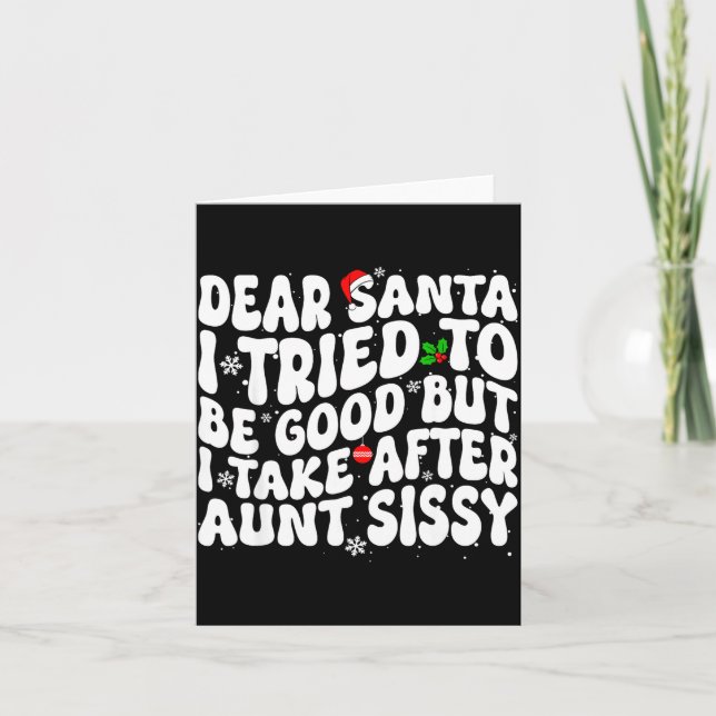 Carte Dear Santa I Tried To Be Good But Take After Aunt  (Devant)