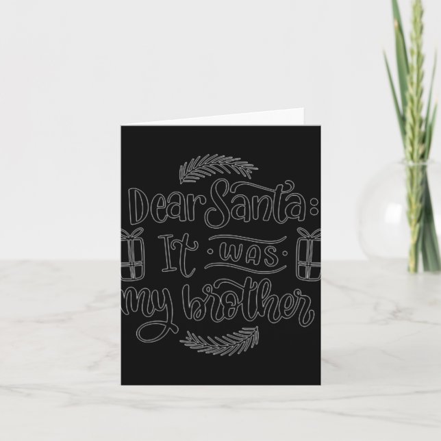 Carte Dear Santa It Was My Brother T Shirt  (Devant)