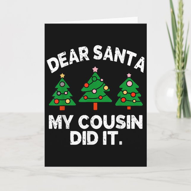 Carte Dear Santa My Cousin Did It Funny Christmas Quote  (Devant)