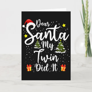 Carte Dear Santa My Twin Did It Funny Christmas Outfit P