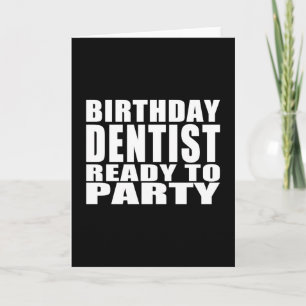 Carte Dentistes : Dentiste d'anniversaire prêt à party