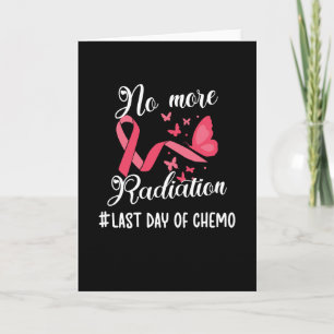 Carte Dernier Jour De Chimo Cancer Survivant Fin De Radi