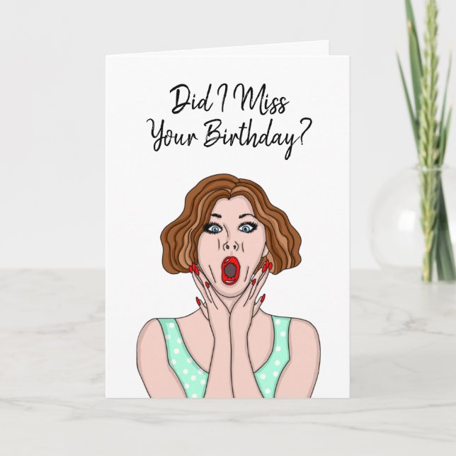 Carte Désolé d'avoir manqué votre anniversaire drôle (Devant)