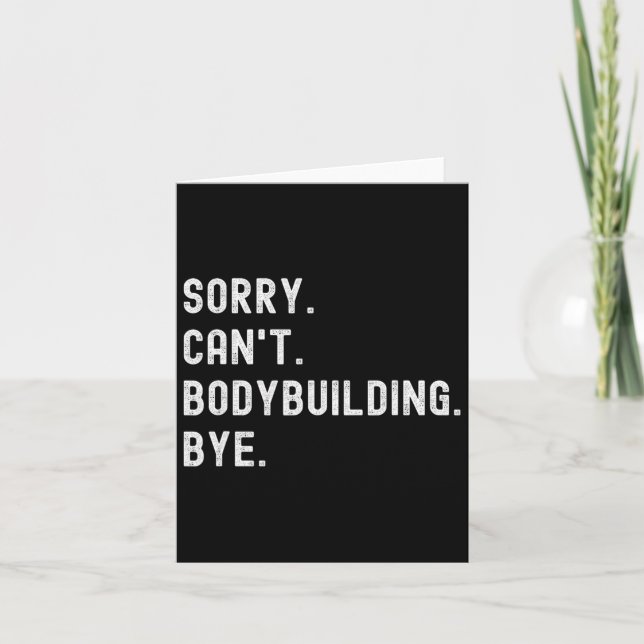 Carte Désolé de ne pas pouvoir Bodybuilding Bye - Muscl  (Devant)