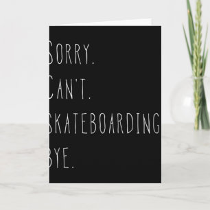 Carte Désolé. Impossible. Skateboard. Au revoir. Skatebo
