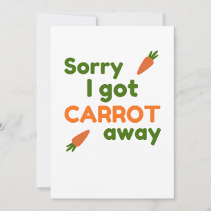 Carte Désolé j'ai emporté la carotte
