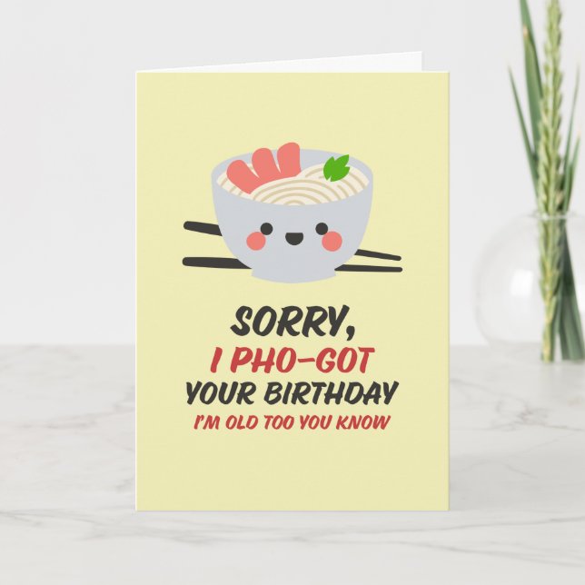 Carte Désolé, j'ai oublié Pho Food Pun drôle Anniversair (Devant)