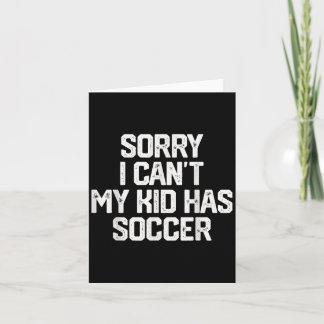 Carte Désolé je ne peux pas mon enfant a du foot drôle c