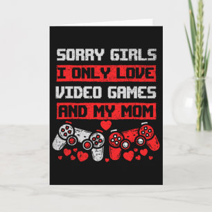 Carte Désolé les filles je n'aime que les jeux vidéo et 