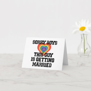 Carte Désolé les garçons, ce type se marie Gay 