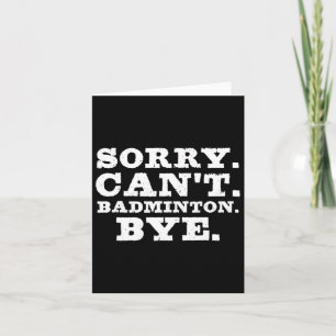 Carte Désolé ne peut pas Badminton Bye Funny Garçons Jou