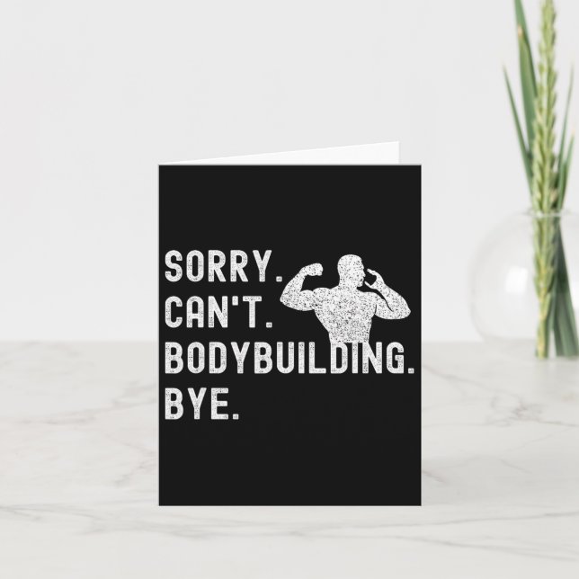 Carte Désolé ne peut pas Bodybuilding Bye - Muscles entr (Devant)