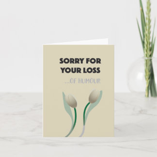 Carte Désolé pour votre perte d'humour