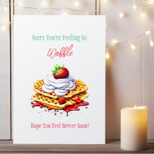 Carte Désolé, vous vous sentez si mal   Sentez-vous mieu