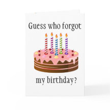 Devinez Qui A Oublié Mon Anniversaire ?