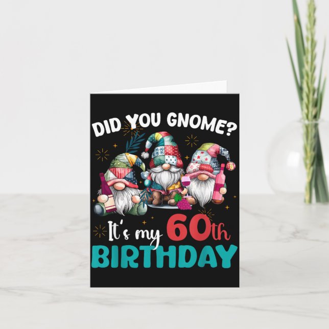 Carte Did You Gnome Its My 60th Birthday 60 Year Old Gno (Devant)