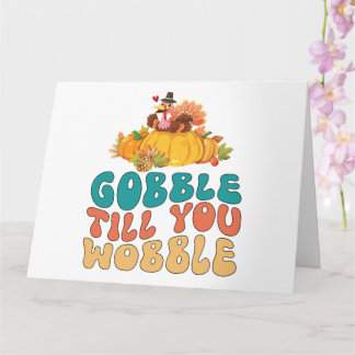Carte Dinde de Thanksgiving Gobble Till You Wobble