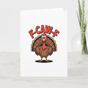 Carte Dindon de Thanksgiving à la mode drôle F-caw-f