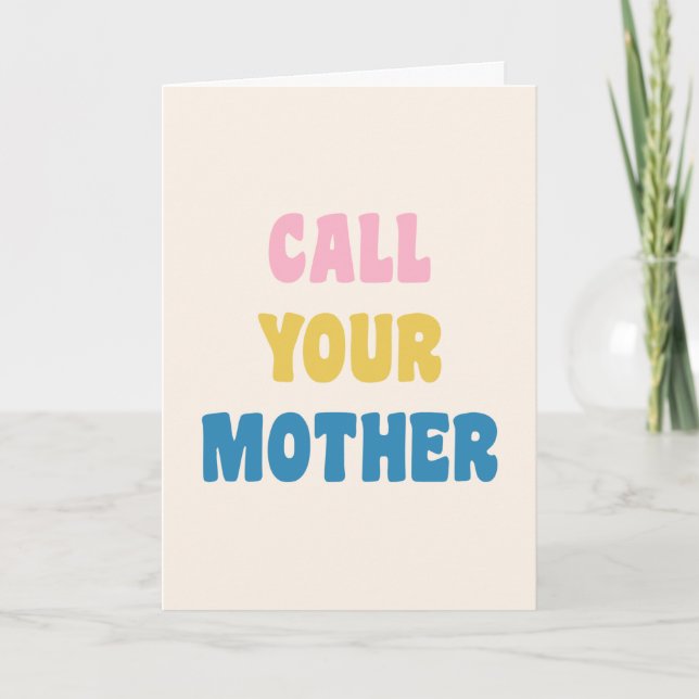 Carte Dire Drôle Appelez Votre Mère Mignonne Citation De (Devant)
