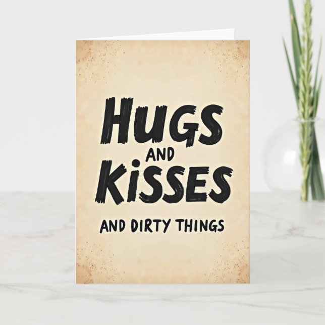 Carte Dirty Hugs And Kisses Card (Devant)