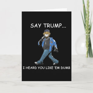 Carte Dis Trump J'ai Entendu Que Vous Les Aimez Bêtes Dr